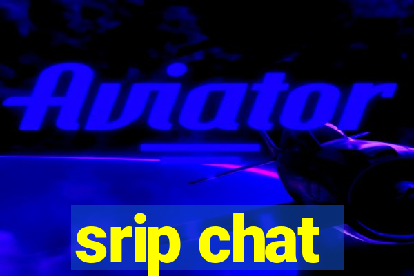 srip chat